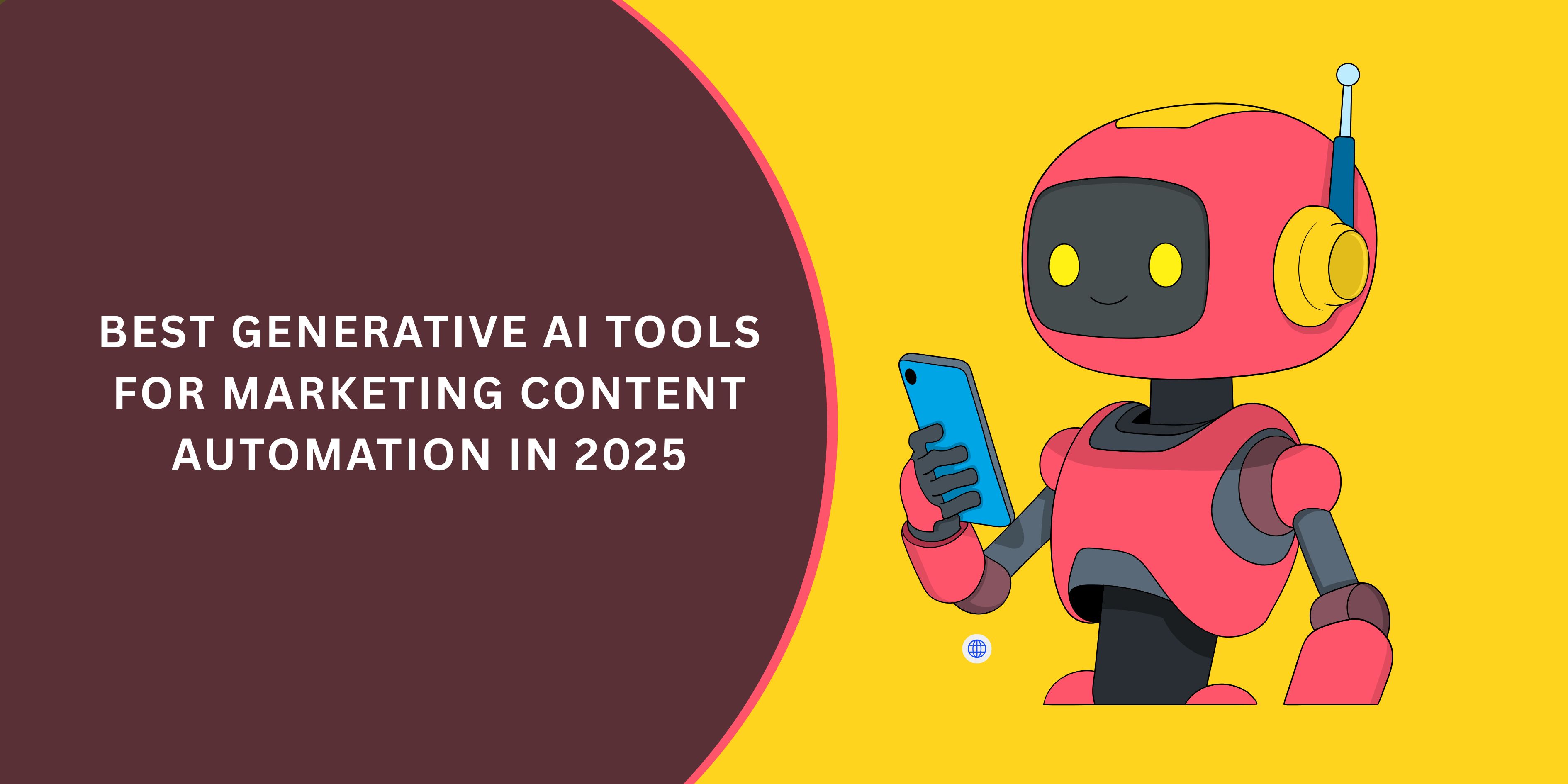 Best Generative AI Tools for Marketing Content Automation in 2025
